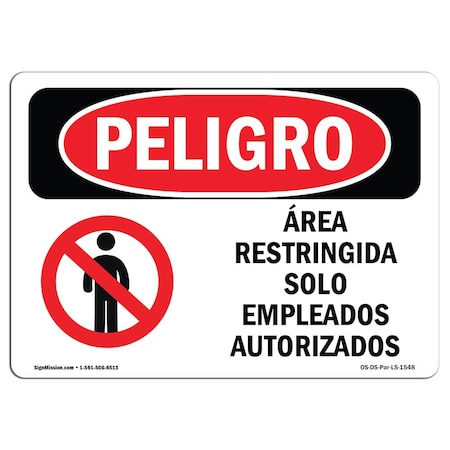 SIGNMISSION OSHA Danger, Restricted Area Authorized Employees Spanish, 14in X 10in Decal, OS-DS-D-1014-LS-1548 OS-DS-D-1014-LS-1548